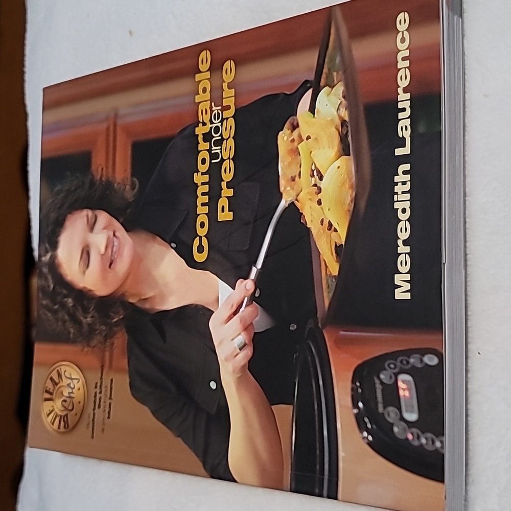 Comfortable Under Pressure Cookbook by Meredith Laurence